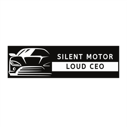 Car Enthusiast Bumper Sticker | Silent Motor Loud CEO | Funny Automotive Decal, Car Decoration, Gift for Drivers, Vehicle Accessory