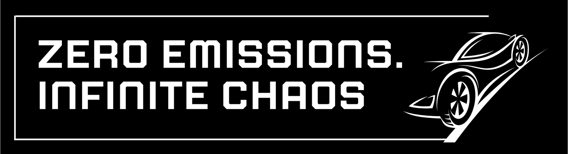 Zero emissions. Infinite chaos bumper sticker